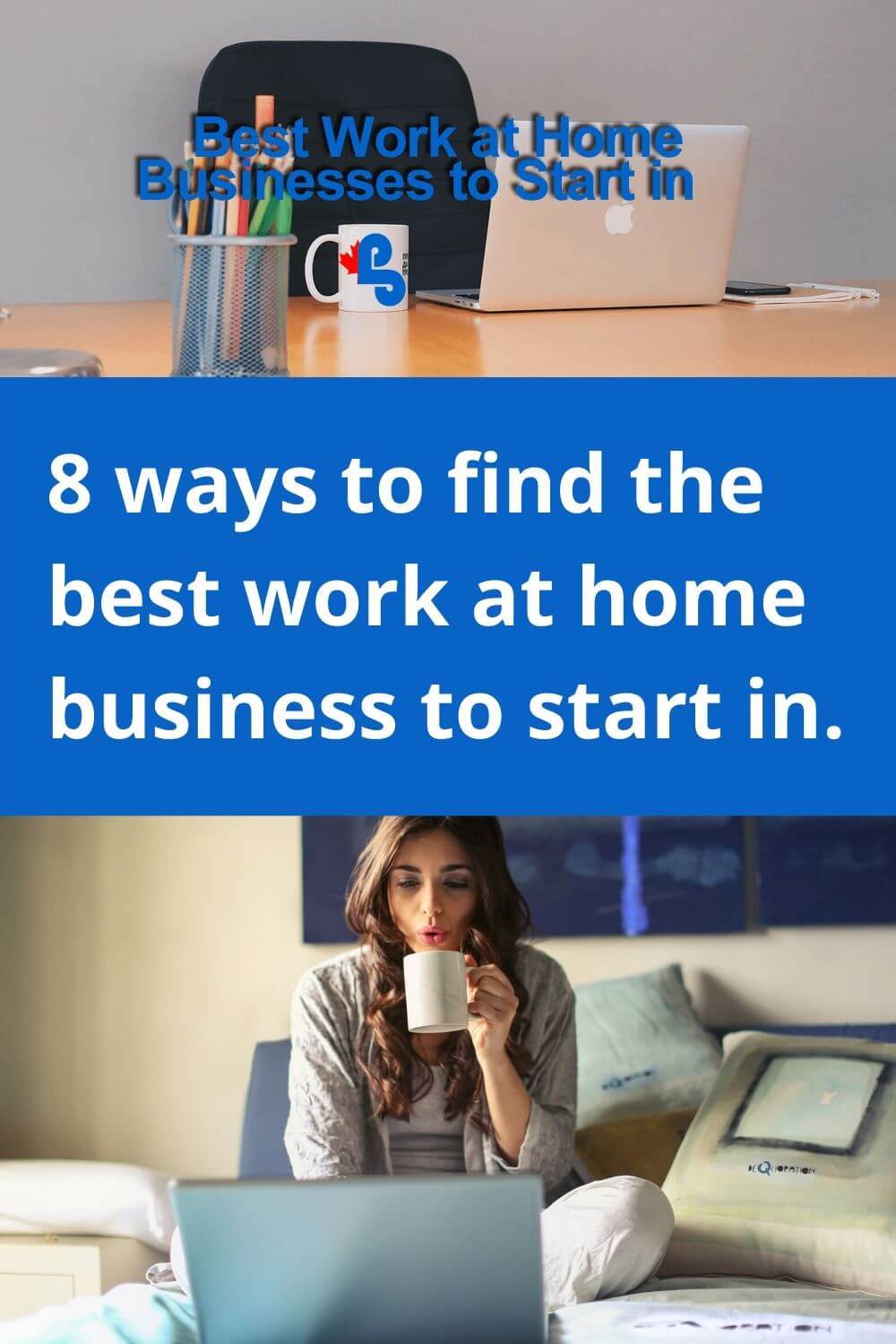 8 ways to find the best work at home business to start in