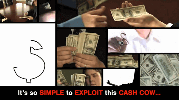 screen print of what their video shows the following claim, "It's so simple to exploit this cash cow..."