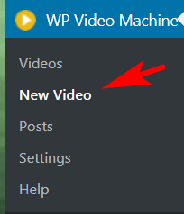 screen print close up view of WP Video Machine list of options, pointing to New Video