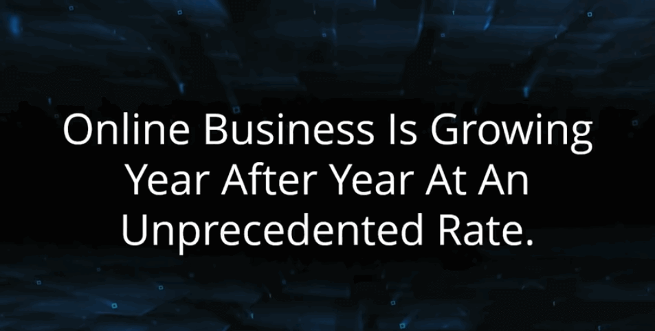screen print reads "online business is growing year after year at an unprecedented rate."