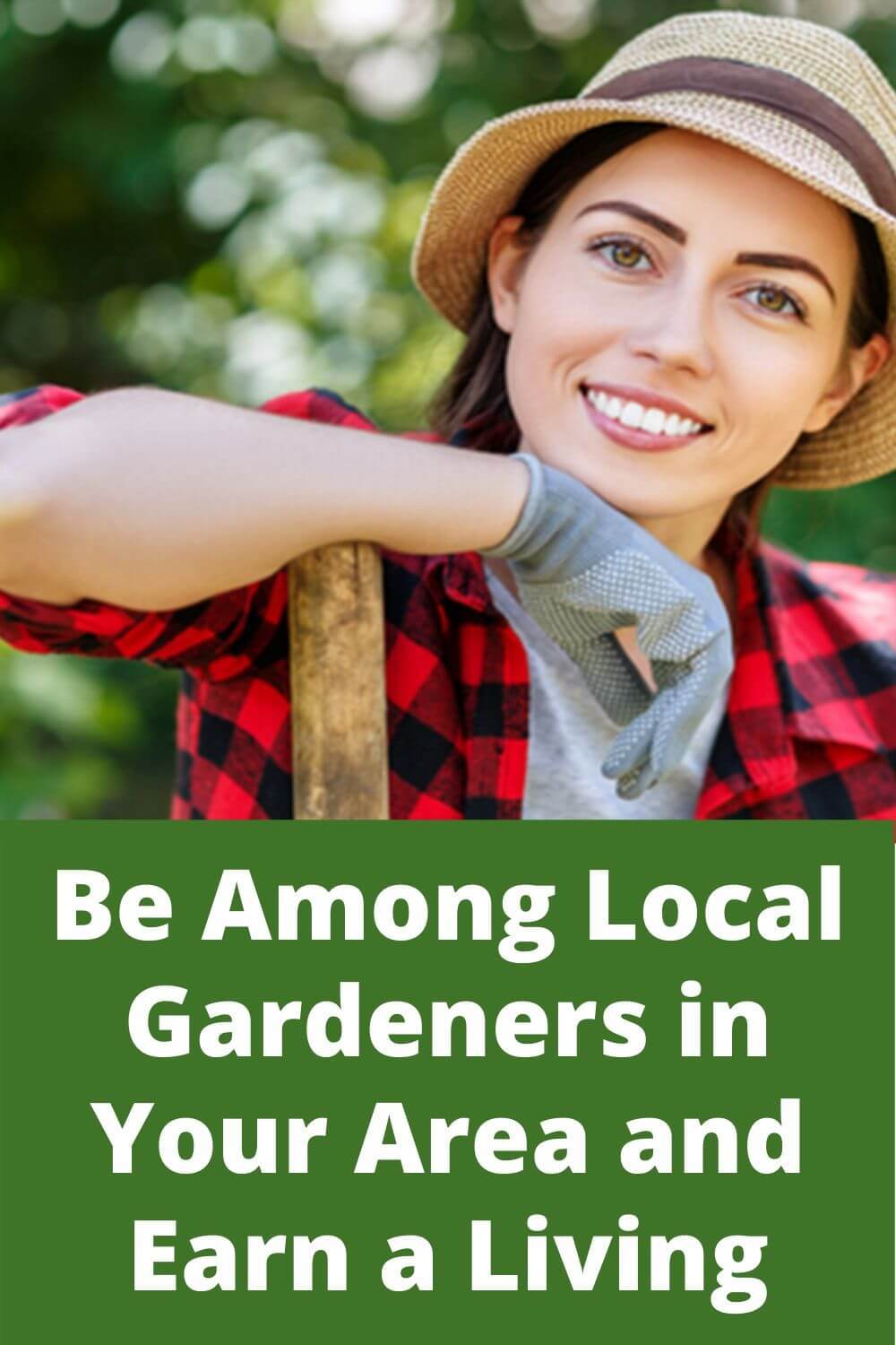 Be among local gardeners in your area and earn a living